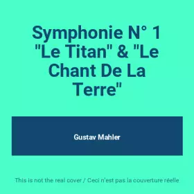 Couverture du produit · Symphonie N° 1 "Le Titan" & "Le Chant De La Terre"