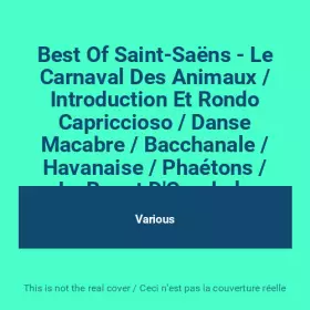 Couverture du produit · Best Of Saint-Saëns - Le Carnaval Des Animaux / Introduction Et Rondo Capriccioso / Danse Macabre / Bacchanale / Havanaise / Ph
