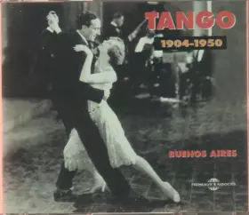 Couverture du produit · Tango: Buenos Aires 1904 - 1950
