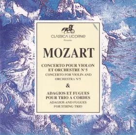 Couverture du produit · Concerto Pour Violon Et Orchestre N°5 & Adagios Et Fugues Pour Trio A Cordes
