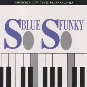 Couverture du produit · So Blue, So Funky (Heroes Of The Hammond)