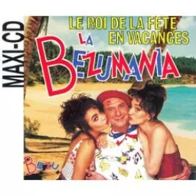 Couverture du produit · Le Roi De La Fête En Vacances - La Bezumania