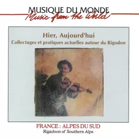 Couverture du produit · Hier, Aujourd'hui, Collectages Et Pratiques Actuelles Autour Du Rigodon