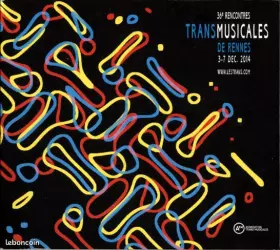 Couverture du produit · 36e Rencontres Transmusicales De Rennes (3 - 7 Dec. 2014) 