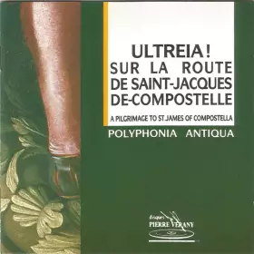 Couverture du produit · Ultreia! Sur La Route De Saint-Jacques-De-Compostelle / A Pilgrimage To St.James Of Compostella