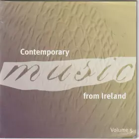 Couverture du produit · Contemporary Music From Ireland Volume 5
