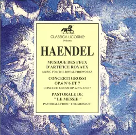 Couverture du produit · Musique Des Feux D'Artifice Royaux - Concerti Grossi Op.6 N°6 Et 7 - Pastorale De "Le Messie"