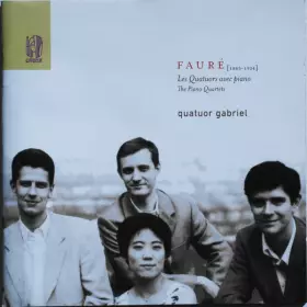 Couverture du produit · Fauré: Les Quatuors avec piano / The Piano Quartets
