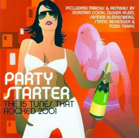 Couverture du produit · Party Starter - The 15 Tunes That Rocked 2001