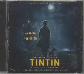 Couverture du produit · The Adventures Of Tintin (The Secret Of The Unicorn) (Music From The Motion Picture)