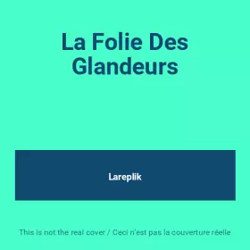 Couverture du produit · La Folie Des Glandeurs