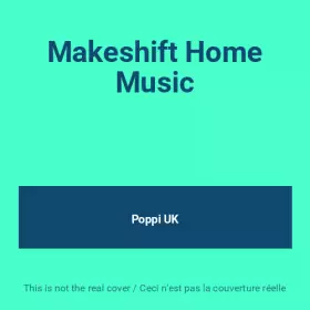 Couverture du produit · Makeshift Home Music