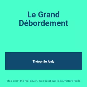 Couverture du produit · Le Grand Débordement