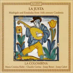 Couverture du produit · La Justa • Madrigals And Ensaladas From 16th Century Catalonia