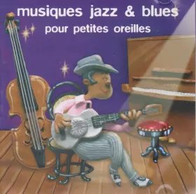 Couverture du produit · Musique Jazz & Blues Pour Les Petites Oreilles