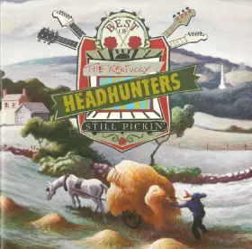 Best Of The Kentucky Headhunters: Still Pickin' - The Kentucky Headhunters