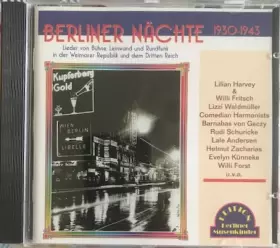 Berliner Nächte 1930-1943 (Lieder Von Bühne, Leinwand Und Rundfunk In Der Weimarer Republik Und Dem Dritten Reich) - Various