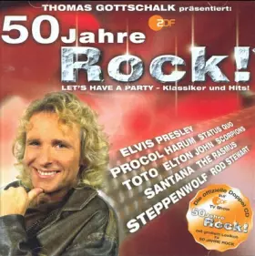 Couverture du produit · Thomas Gottschalk Präsentiert: 50 Jahre Rock! Let's Have A Party - Klassiker und Hits
