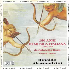Couverture du produit · 150 Anni Di Musica Italiana (Da Gabrieli A Rossi) Volume 2: Organo