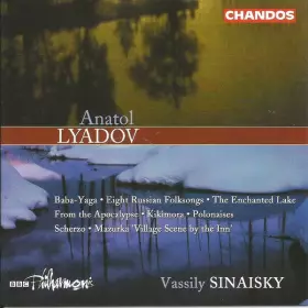 Anatol Lyadov, Orchestral Works - BBC Philharmonic, Vassily Sinaisky, Anatoly Liadov