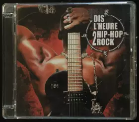 Couverture du produit · Dis L'Heure 2 Hip-Hop Rock