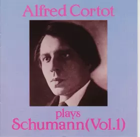 Couverture du produit · Alfred Cortot Plays Schumann (Vol. 1)