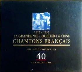 Couverture du produit · Chantons Français (1925 - 1933 La Grande Vie / Oublier La Crise)