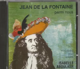 Couverture du produit · Jean De La Fontaine Parmi Nous (Mini Opéra Pour Enfants)
