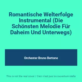 Couverture du produit · Romantische Welterfolge Instrumental (Die Schönsten Melodie Für Daheim Und Unterwegs)