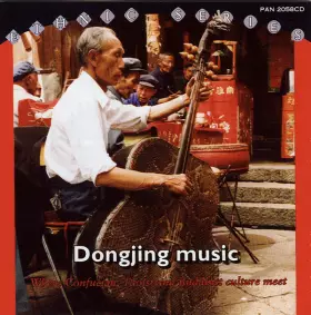 Couverture du produit · Dongjing Music - Where Confucian, Taoist And Buddhist Culture Meet