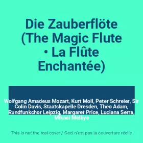 Couverture du produit · Die Zauberflöte (The Magic Flute • La Flûte Enchantée)