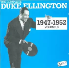 Couverture du produit · The Complete Duke Ellington 1947 - 1952 Volume 3