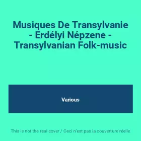 Couverture du produit · Musiques De Transylvanie - Erdélyi Népzene - Transylvanian Folk-music