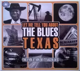 Couverture du produit · Let Me Tell You About The Blues: Texas - The Evolution Of Texas Blues