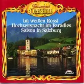 Couverture du produit · Traumland Operette Saison In Salzburg - Im Weissen Rössl - Hochzeitsnacht Im Paradies