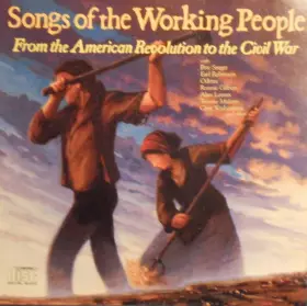 Couverture du produit ·  Earl Robinson And Friends - Songs Of The Working People: From The American Revolution To The Civil War
