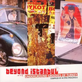 Couverture du produit · Beyond Istanbul - Underground Grooves Of Turkey