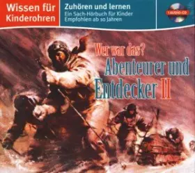 Couverture du produit · Wissen für Kinderohren ~ Wer war das? - Abenteurer und Entdecker II (Hörbuch für Kinder) : Spannend erzählt von Rainer Strecker