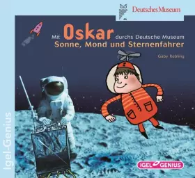 Couverture du produit · Mit Oskar durchs Deutsche Museum: Sonne, Mond und Sternenfahrer
