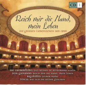 Couverture du produit · Reich Mir Die Hand, Mein Leben (Die Grossen Liebesszenen Der Oper)