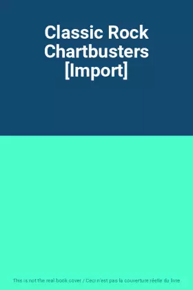 Couverture du produit · Classic Rock Chartbusters [Import]