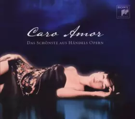 Couverture du produit · Caro Amor (Das Schönste Aus Händels Opern)