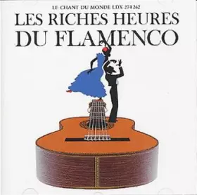 Couverture du produit · Les Riches Heures Du Flamenco