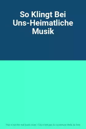 Couverture du produit · So Klingt Bei Uns-Heimatliche Musik