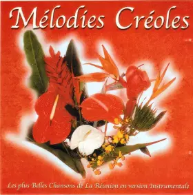 Couverture du produit · Mélodies Créoles (Les Plus Belles Chansons De la Réunion En Version Instrumentale)