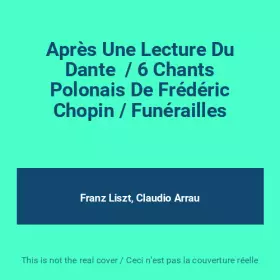 Couverture du produit · Après Une Lecture Du Dante / 6 Chants Polonais De Frédéric Chopin / Funérailles
