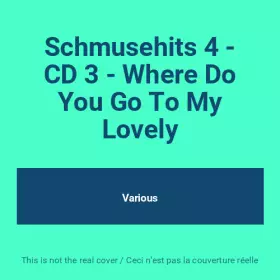 Couverture du produit · Schmusehits 4 - CD 3 - Where Do You Go To My Lovely