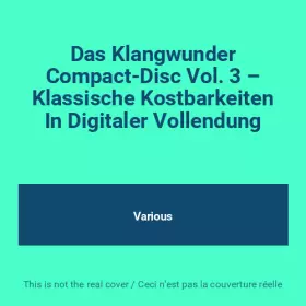 Couverture du produit · Das Klangwunder Compact-Disc Vol. 3 – Klassische Kostbarkeiten In Digitaler Vollendung