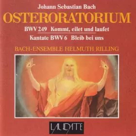 Couverture du produit · Osteroratorium (BWV 249 Kommt, Eilet Und Laufet, Kantate BWV 6 Bleib Bei Uns)