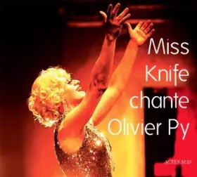 Couverture du produit · Miss Knife Chante Olivier Py